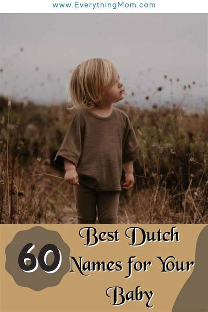 60 Best Dutch Names For Your Baby EverythingMom