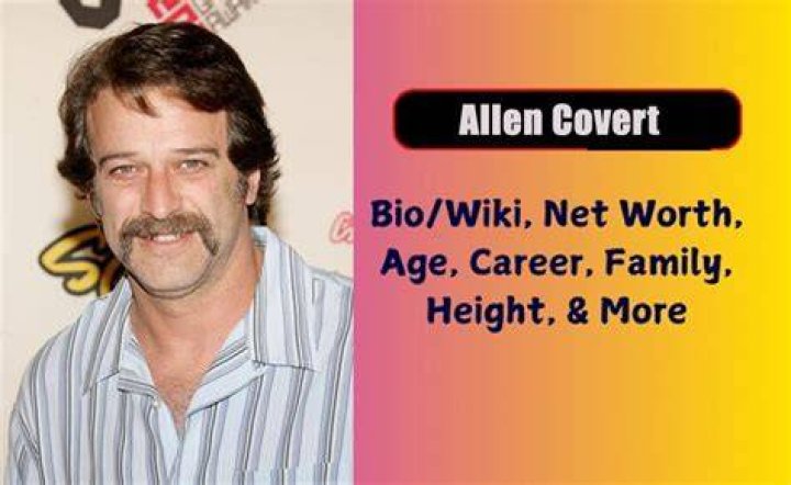 Allen Covert Biography, Height & Life Story Super Stars Bio Wiki