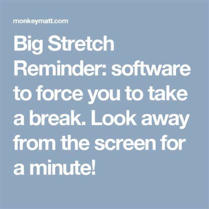 Big Stretch Reminder software that reminds you to take breaks