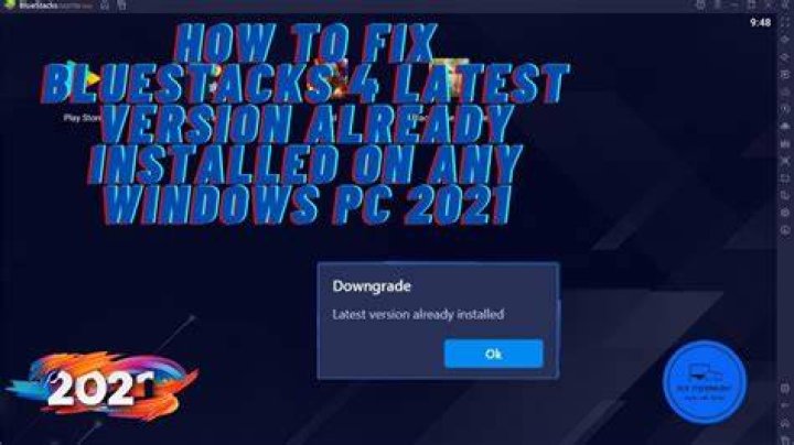 BlueStacks latest version already installed
