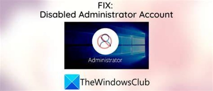 Disabled Administrator Account on Windows 10
