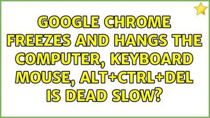 Google Chrome freezes