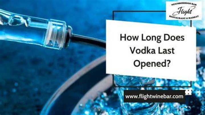 How Long Does Vodka Last After Opening