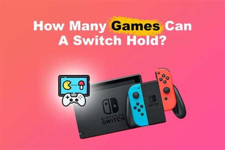 How Many Games Can A Switch Hold
