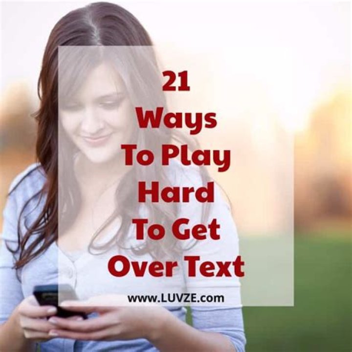How to Play Hard To Get