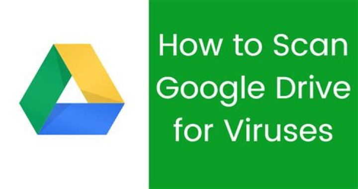 How to scan Google Drive for viruses