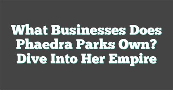 Phaedra Parks Business Ventures Phaedra Parks Business Ventures