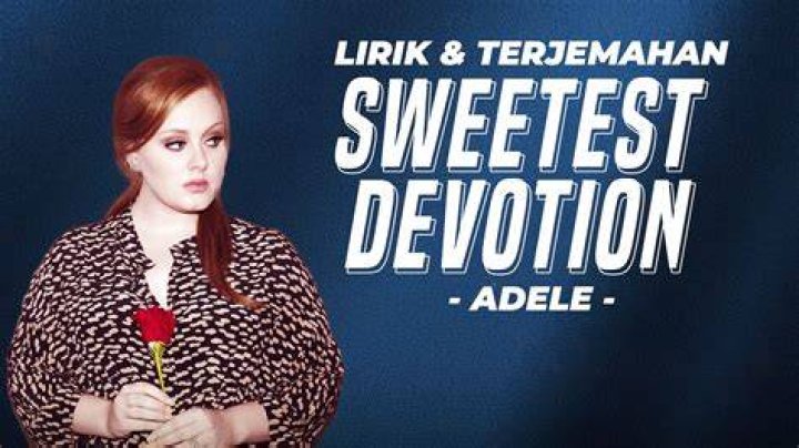 “Sweetest Devotion” by Adele - meaning and lyrical analysis