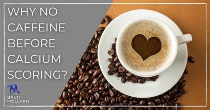 Why No Caffeine Before Calcium Scoring