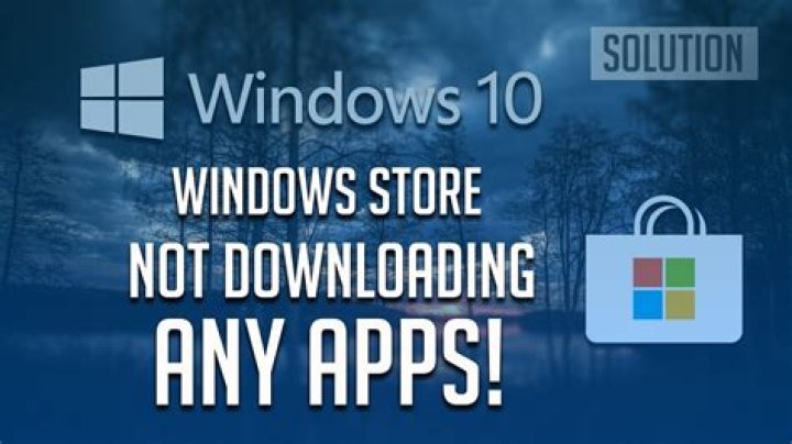 Windows 10 Store not downloading apps